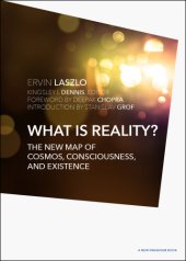 book What is Reality?: the New Map of Cosmos, Consciousness, and Existence