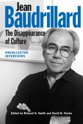 book Jean Baudrillard the disappearance of culture: uncollected interviews