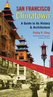 book San Francisco Chinatown: a guide to its history and its architecture