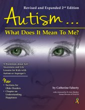 book Autism ... what does it mean to me?: a workbook for self-awareness and self-advocacy, with life lessons for young people on the autism spectrum: structured teaching ideas for home and school