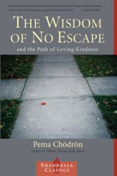 book The wisdom of no escape: and the path of loving-kindness