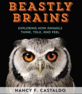 book Beastly brains: how animals use their brains to talk, feel, share (and steal)