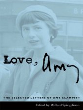 book Love, Amy: the selected letters of Amy Clampitt