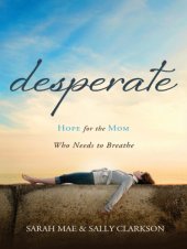 book Desperate: hope for the mom who needs to breathe