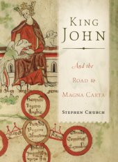 book King John: England, Magna Carta and the making of a tyrant