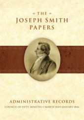 book The Joseph Smith papers. Council of Fifty, Minutes: march 1844-january 1846