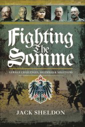 book Fighting the Somme: German Challenges, Dilemmas and Solutions