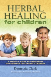 book Herbal remedies for children: a guide to treatments for common childhood illnesses