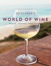 book Oz Clarke's World of Wine: Wines Grapes Vineyards