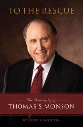 book To the Rescue: The Biography of Thomas S. Monson