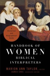 book Handbook of women biblical interpreters: a historical and biographical guide