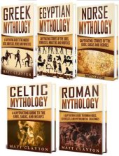 book Mythology: A Captivating Guide to Greek Mythology, Egyptian Mythology, Norse Mythology, Celtic Mythology and Roman Mythology