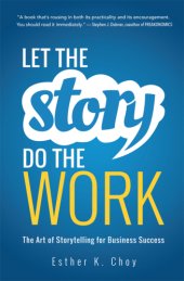 book Let the story do the work: the art of storytelling for business success