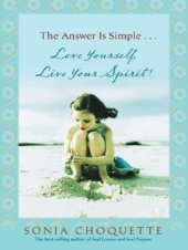 book The answer is simple--: love yourself, live your spirit!