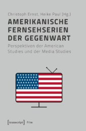 book Amerikanische Fernsehserien der Gegenwart: Perspektiven der American Studies und der Media Studies