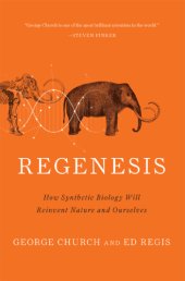 book Regenesis: how synthetic biology will reinvent nature and ourselves