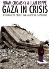 book Gaza in Crisis: Reflections on Israel's War Against the Palestinians