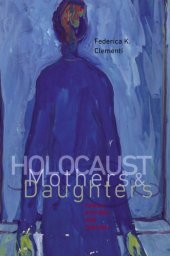 book Holocaust mothers et daughters: family, history, and trauma