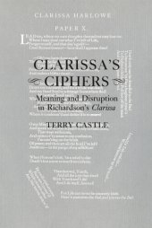 book Clarissa's Ciphers: Meaning and Disruption in Richardson's Clarissa