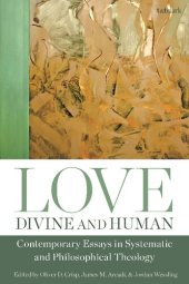 book Love, Divine and Human: Contemporary Essays in Systematic and Philosophical Theology