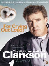 book For Crying Out Loud: the World According to Clarkson Volume 3