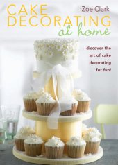 book Cake decorating at home: discover cake decorating for fun!