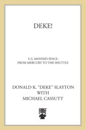 book Deke!: U.S. manned space: from Mercury to the shuttle