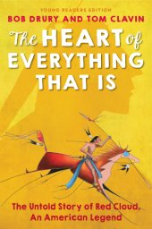 book The heart of everything that is: the untold story of Red Cloud, an American legend