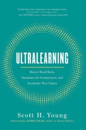 book Ultralearning: Master Hard Skills, Outsmart the Competition, and Accelerate Your Career