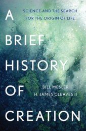 book A Brief History of Creation: Science and the Search for the Origin of Life