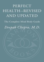 book Perfect health: the complete mind body guide