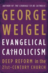 book Evangelical Catholicism: deep reform in the 21st-century church