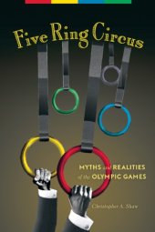 book Five Ring Circus: Myths and Realities of the Olympic Games