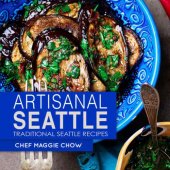 book Artisanal Seattle: Traditional Seattle Recipes