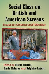 book Social class on British and American screens: essays on cinema and television