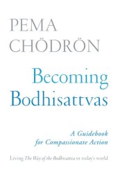 book Becoming Bodhisattvas: a Guidebook for Compassionate Action