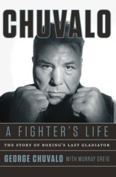 book Chuvalo, a fighter's life: the story of boxing's last gladiator