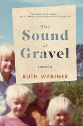 book The sound of gravel: a memoir