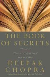 book The book of secrets: unlocking the hidden dimensions of your life