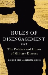 book Rules of disengagement the politics and honor of military dissent