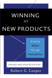 book Winning at new products: accelerating the process from idea to launch