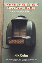 book Awopbopaloobop alopbamboom: the golden age of rock