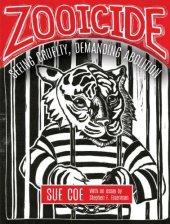 book Zooicide: Seeing Cruelty, Demanding Abolition