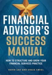 book The financial advisor's success manual: how to structure and growyour financial services practice