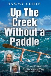 book Up the Creek Without a Paddle - The True Story of John and Anne Darwin