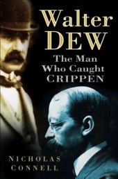 book Walter Dew: the man who caught Crippen