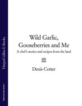 book Wild Garlic, Gooseberries and Me: A chefs stories and recipes from the land