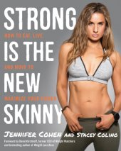 book Strong Is the New Skinny: How to Eat, Live, and Move to Maximize Your Power