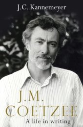 book J.M. Coetzee: a life in writing