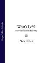 book What's Left?: How Liberals Lost Their Way